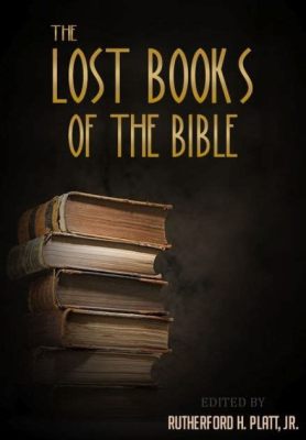 how many lost books of the bible are there and is it possible to discover them?