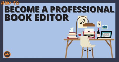 how to be an editor for books and the importance of understanding the publishing industry